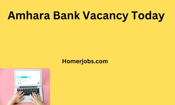 Amhara Bank Vacancy Today (Update 2023)