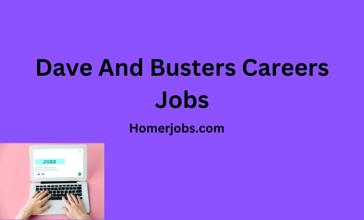 Dave and Busters Careers Jobs