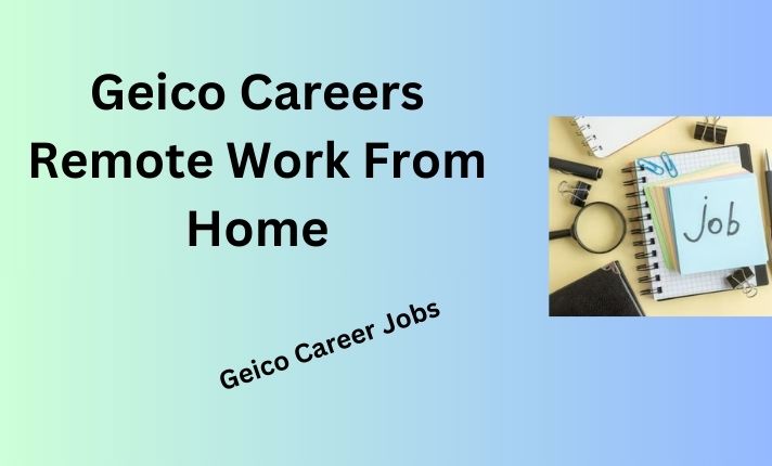 Geico Careers Remote Work From Home