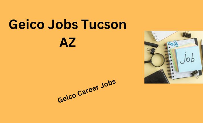 Geico Jobs Tucson AZ