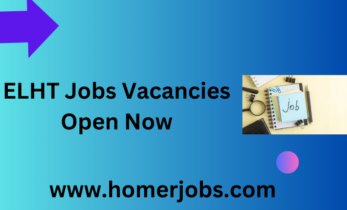 ELHT Jobs Vacancies Open Now