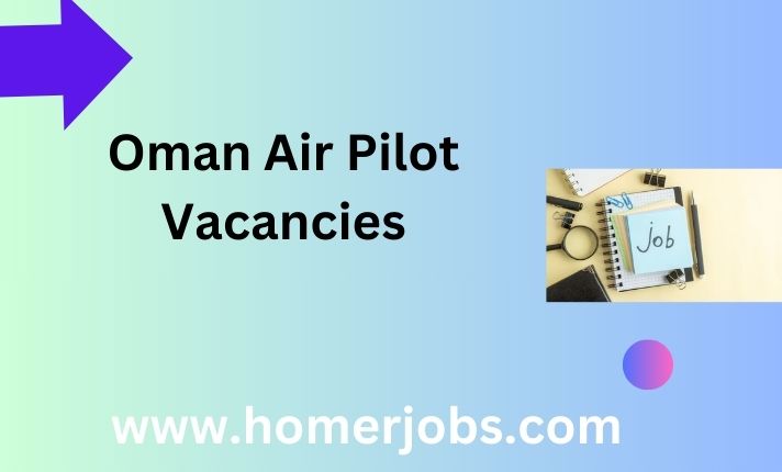 Oman Air Pilot Vacancies
