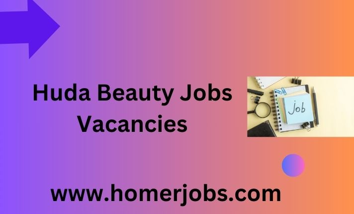 Huda Beauty Jobs Vacancies